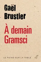 A demain Gramsci