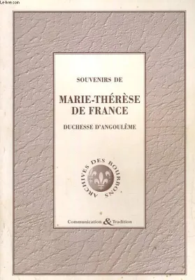 Souvenirs de Marie-Thérèse de France, duchesse d'Angoulême, 5 octobre 1789-8 juin 1795