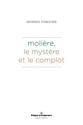 Molière, le mystère et le complot