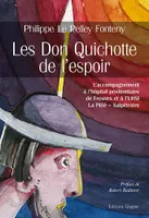 Les Don Quichotte de l'espoir, Une présence inconditionnelle