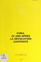 Cuba, 35 ans après la révolution castriste, Exposé du Cercle Léon Trotsky, du 18 novembre 1994