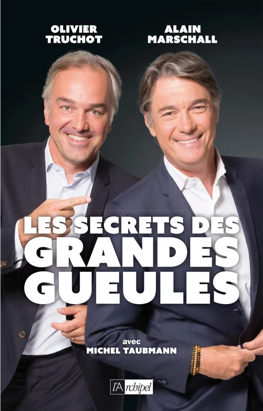 Livres Sciences Humaines et Sociales Actualités Les secrets des Grandes Gueules Alain Marschall, Olivier Truchot
