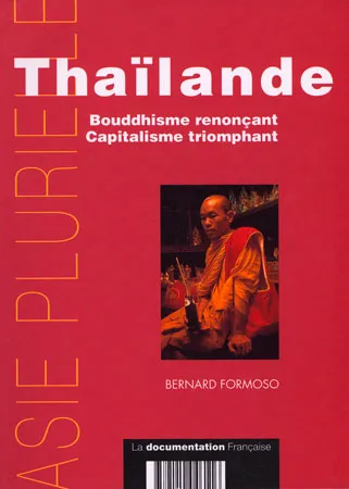Livres Histoire et Géographie Géographie Thaïlande, Bouddhisme renonçant Capitalisme triomphant Bernard Formoso
