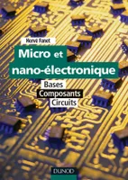 Micro et nano-électronique - Bases - Composants - Circuits, bases, composants, circuits