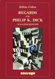 Regards sur Philip K. Dick (nouvelle édition), Le kalédickoscope