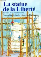 Statue de la liberte histoire de sa construction (La), histoire de sa construction