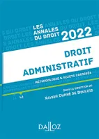 Annales Droit administratif 2022, Méthodologie & sujets corrigés
