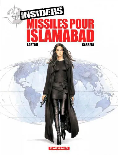 Livres BD BD adultes 3, Insiders - Tome 3 - Missiles pour Islamabad Jean-Claude Bartoll, Renaud Garreta