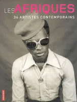 Les Afriques, 36 artistes contemporains
