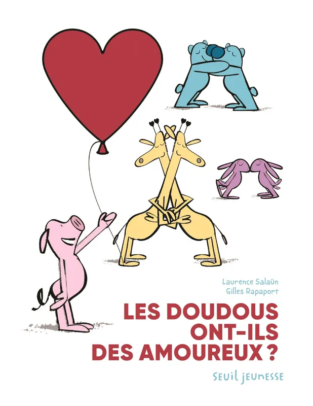 Livres Jeunesse de 3 à 6 ans Albums Les Doudous ont-ils des amoureux Laurence Salaun