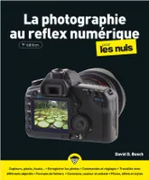La Photographie au reflex numérique pour les Nuls 9e édition