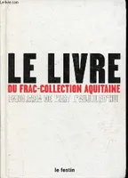Le livre du FRAC-collection Aquitaine - panorama de l'art d'aujourd'hui, panorama de l'art d'aujourd'hui