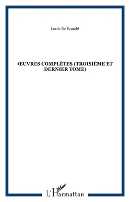 uvres complètes (Troisième et dernier tome), Volume 3