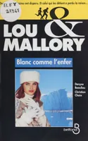 Blanc comme l'enfer, Une aventure de Lou & Mallory