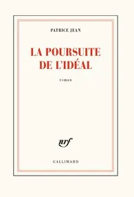 Livres Littérature et Essais littéraires Romans contemporains Francophones La poursuite de l'idéal Patrice Jean