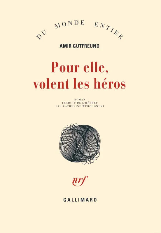 Livres Littérature et Essais littéraires Romans contemporains Etranger Pour elle, volent les héros Amir Gutfreund