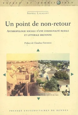 Un Point de non-retour, Anthropologie sociale d'une communauté rurale et littorale bretonne