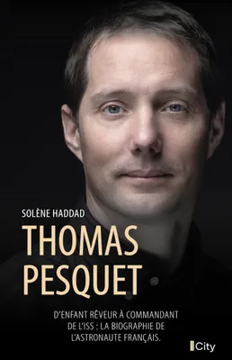 Thomas Pesquet, D'enfant rêveur à commandant de l'ISS : la biographie de l'astronaute français