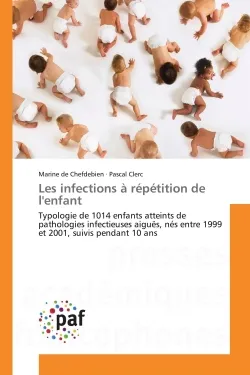 Les infections à répétition de l'enfant, Typologie de 1014 enfants atteints de pathologies infectieuses aiguës, nés entre 1999 et 2001, suivi