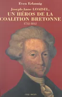 Joseph-Anne Loaisel, Un héros de la coalition bretonne, 1752-1812