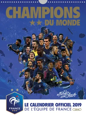 Champions du monde - Le calendrier officiel 2019 de l'équipe de France -  FFF (Fédération Française de Football) - Librairie Arcanes