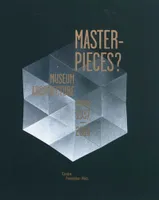 MASTER-PIECES ? MUSEUM ARCHITECTURE FRANCE 1937-2014