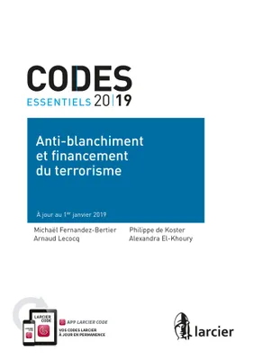 Code essentiel - Anti-blanchiment et financement du terrorisme 2019, À jour au 1<sup>er</sup> janvier 2019