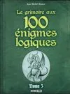 Le grimoire aux 100 énigmes logiques, Tome 3, grimoire aux 100 enigmes logiques tome 3