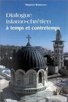 Dialogue islamo-chrétien à temps et à contretemps, à temps et contretemps