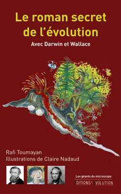Le roman secret de l'évolution , Avec Darwin et Wallace