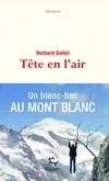 Tête en l'air - Un blanc-bec au Mont Blanc