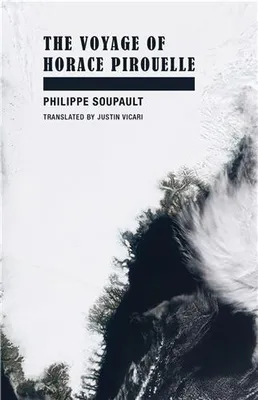 Philippe Soupault The Voyage of Horace Pirouelle /anglais
