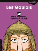 Cétéki ?, Cétéki les gaulois ?, 50 DRÔLES DE QUESTIONS POUR LES DÉCOUVRIR !