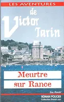 Une aventure de Victor Tarin., 2, Meurtre sur Rance - roman policier, roman policier