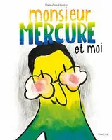 Monsieur Mercure et moi