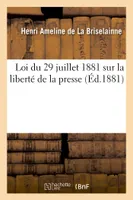 Loi du 29 juillet 1881 sur la liberté de la presse, commentaire du texte de la loi