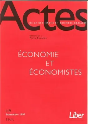 Actes de la recherche en sciences sociales, n° 119, Economie et Economistes