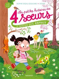 Livres Jeunesse de 6 à 12 ans Romans 3, Les petites histoires des 4 soeurs / Le goûter des animaux, Le goûter des animaux Sophie Rigal-Goulard