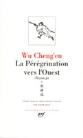 La pérégrination vers l'Ouest., 1, [Livres I-X], La Pérégrination vers l'Ouest (Tome 1), Xiyou ji