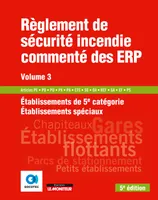 3, Règlement de sécurité incendie commenté des ERP volume 3, Etablissements de 5e catégorie - Etablissements spéciaux