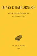 Opuscules rhétoriques. Tome I : Les Orateurs antiques, Tome I : Les Orateurs antiques.