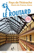 Guide du Routard Pays de Thiérache, Hauts-de-France, Aisne