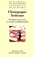 Champagne-Ardenne, Produits du terroir et recettes traditionnelles