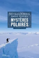 Mystères polaires . À l'autre bout du monde