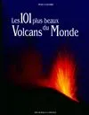 Les 101 plus beaux volcans du monde