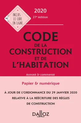 Code de la construction et de l'habitation 2020, annoté et commenté - 27e ed.