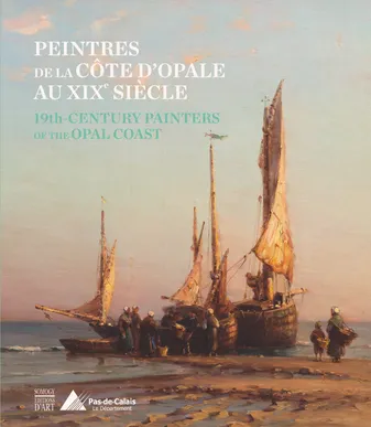 Peintres de la côte d'Opale au XIXe siècle, collections du département du Pas-de-Calais