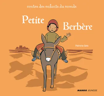 PETITE BERBERE-CONTES DES ENFANTS DU MONDE, Contes des enfants du monde