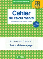 Les cahiers Bordas - Calcul mental CE1-CE2 - Entraînement à calculer vite et bien