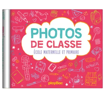 Mon album photos de classe - Maternelle et  primaire ED. 2019